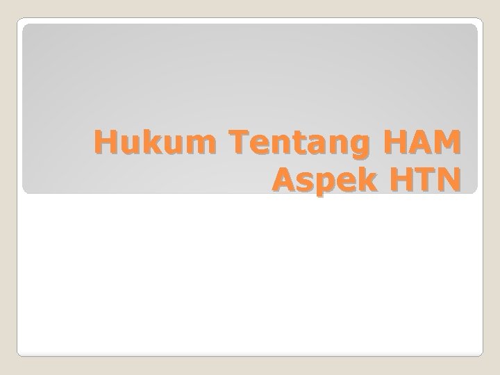 Hukum Tentang HAM Aspek HTN 