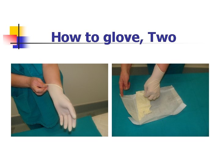 How to glove, Two 