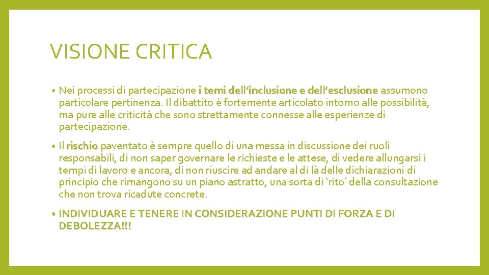 VISIONE CRITICA • Nei processi di partecipazione i temi dell’inclusione e dell’esclusione assumono particolare