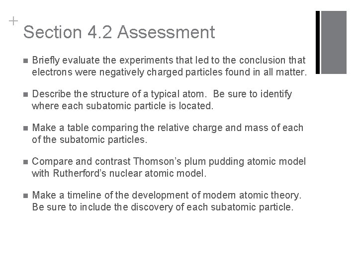 + Section 4. 2 Assessment n Briefly evaluate the experiments that led to the