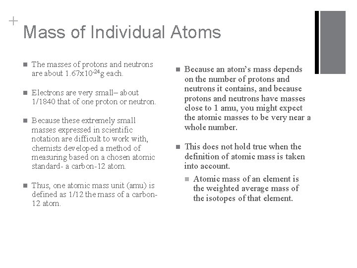 + Mass of Individual Atoms n The masses of protons and neutrons are about