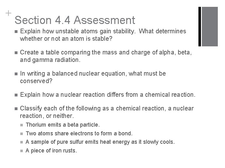 + Section 4. 4 Assessment n Explain how unstable atoms gain stability. What determines