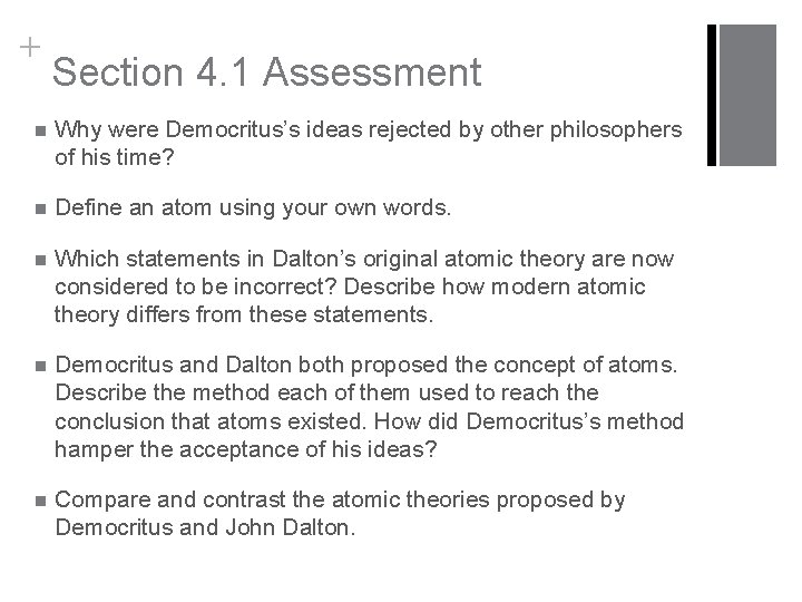 + Section 4. 1 Assessment n Why were Democritus’s ideas rejected by other philosophers