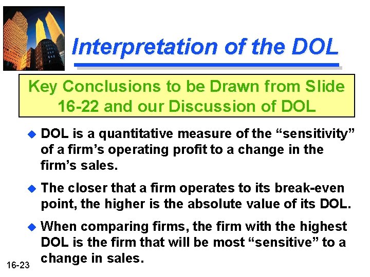 Interpretation of the DOL Key Conclusions to be Drawn from Slide 16 -22 and Interpretation of the DOL Key Conclusions to be Drawn from Slide 16 -22 and