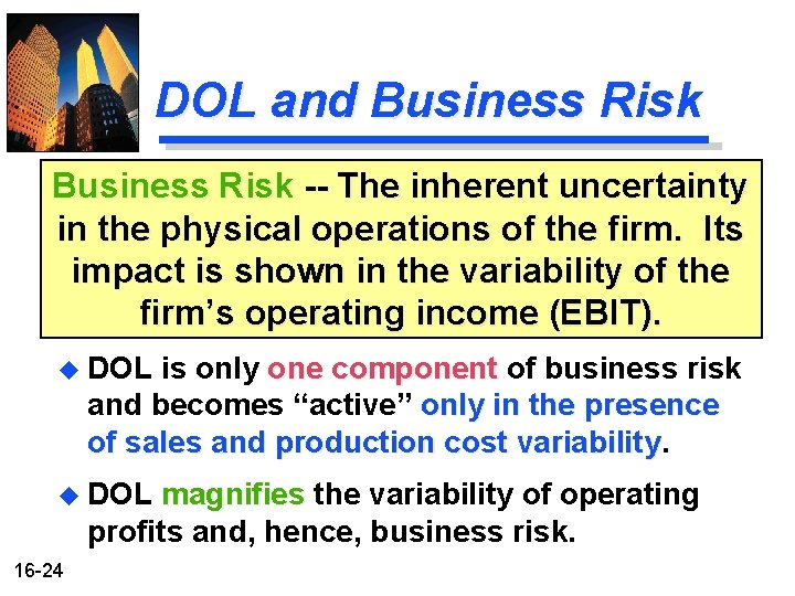 DOL and Business Risk -- The inherent uncertainty in the physical operations of the DOL and Business Risk -- The inherent uncertainty in the physical operations of the