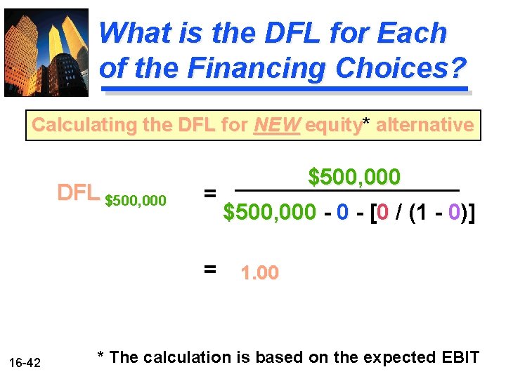 What is the DFL for Each of the Financing Choices? Calculating the DFL for What is the DFL for Each of the Financing Choices? Calculating the DFL for