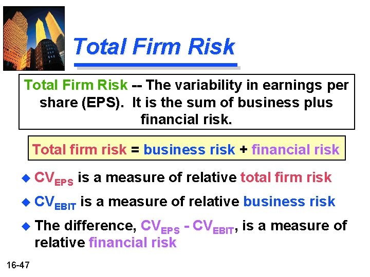 Total Firm Risk -- The variability in earnings per share (EPS). It is the Total Firm Risk -- The variability in earnings per share (EPS). It is the