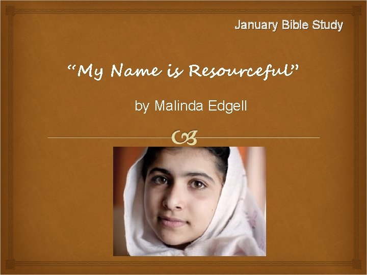 January Bible Study “My Name is Resourceful” by Malinda Edgell 