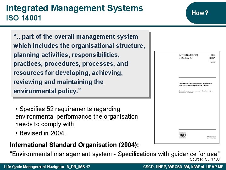 Integrated Management Systems How? ISO 14001 “. . part of the overall management system