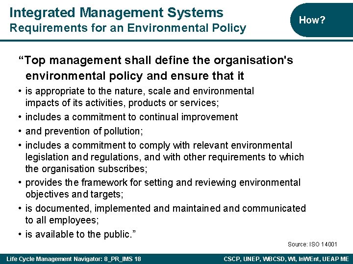 Integrated Management Systems How? Requirements for an Environmental Policy “Top management shall define the