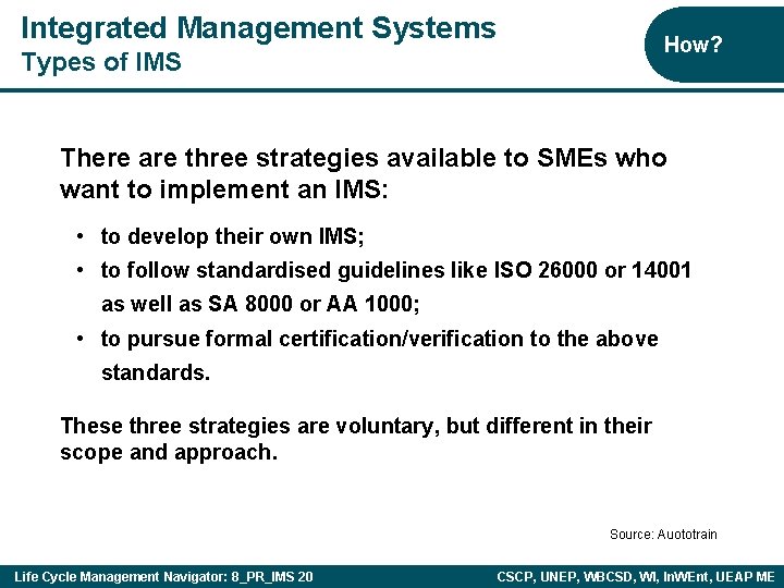 Integrated Management Systems How? Types of IMS There are three strategies available to SMEs