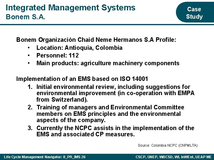 Integrated Management Systems Case Study Bonem S. A. Bonem Organización Chaid Neme Hermanos S.