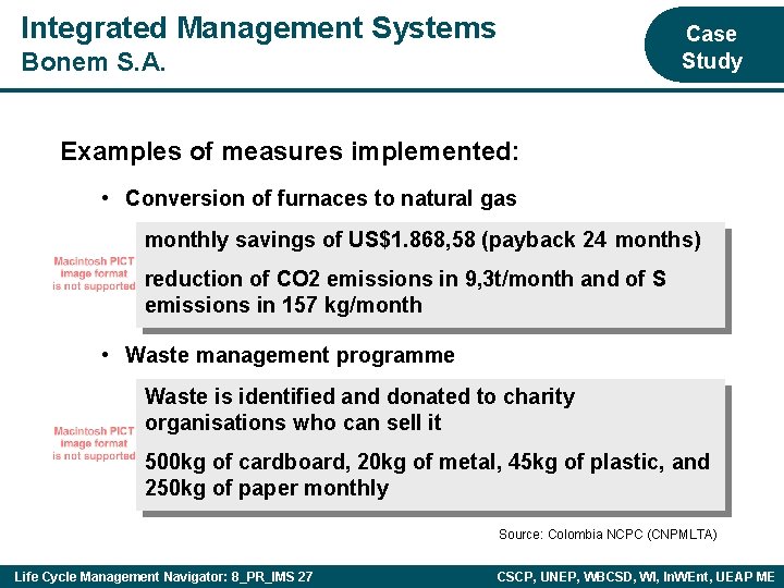 Integrated Management Systems Case Study Bonem S. A. Examples of measures implemented: • Conversion