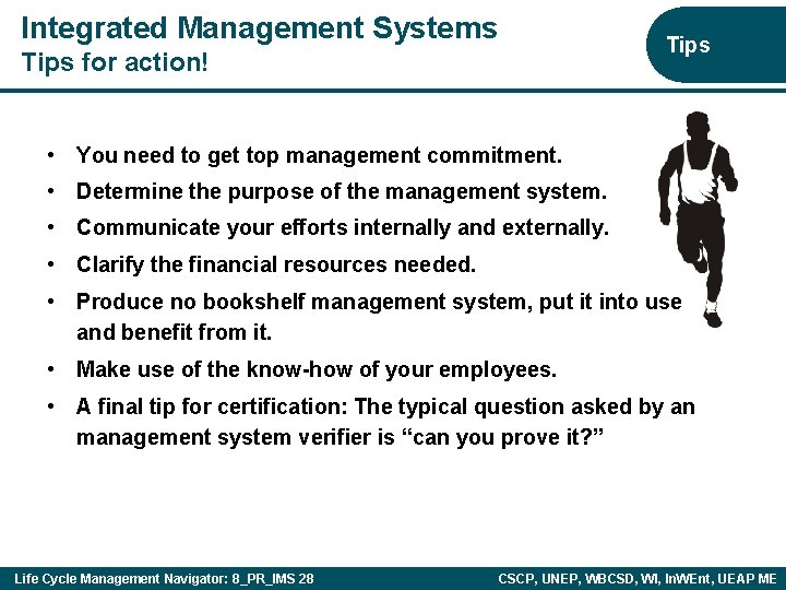Integrated Management Systems Tips for action! • You need to get top management commitment.