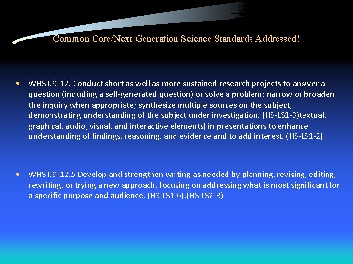 Common Core/Next Generation Science Standards Addressed! • WHST. 9‐ 12. Conduct short as well Common Core/Next Generation Science Standards Addressed! • WHST. 9‐ 12. Conduct short as well
