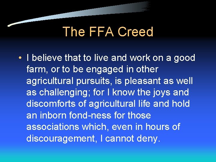 The FFA Creed • I believe that to live and work on a good The FFA Creed • I believe that to live and work on a good
