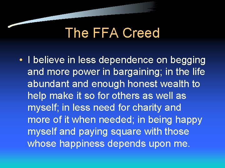 The FFA Creed • I believe in less dependence on begging and more power The FFA Creed • I believe in less dependence on begging and more power