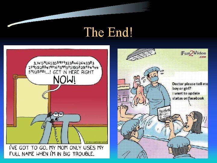 The End! The End!