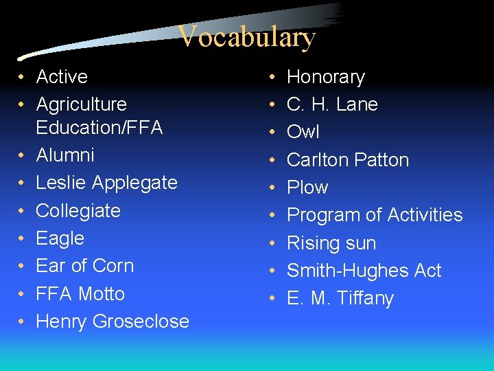 Vocabulary • Active • Agriculture Education/FFA • Alumni • Leslie Applegate • Collegiate • Vocabulary • Active • Agriculture Education/FFA • Alumni • Leslie Applegate • Collegiate •