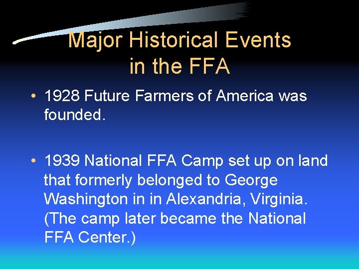 Major Historical Events in the FFA • 1928 Future Farmers of America was founded. Major Historical Events in the FFA • 1928 Future Farmers of America was founded.