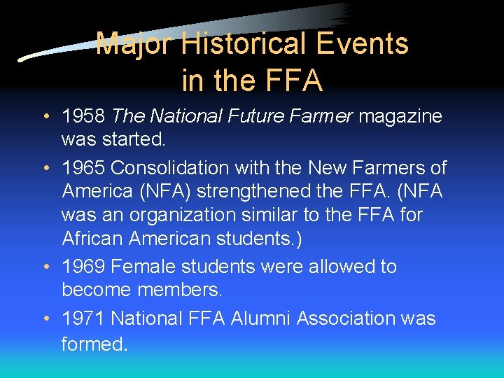 Major Historical Events in the FFA • 1958 The National Future Farmer magazine was Major Historical Events in the FFA • 1958 The National Future Farmer magazine was
