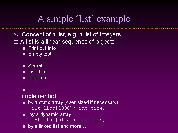 A simple ‘list’ example Concept of a list, e. g. a list of integers