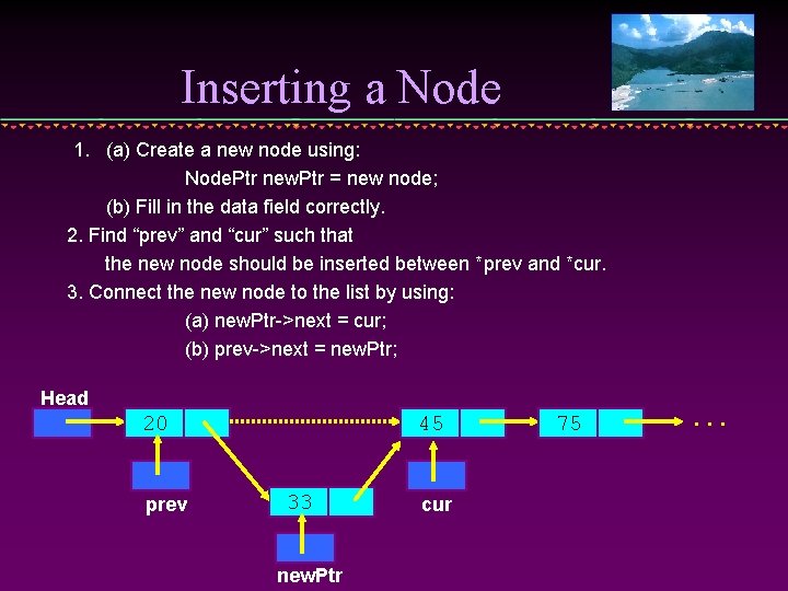 Inserting a Node 1. (a) Create a new node using: Node. Ptr new. Ptr