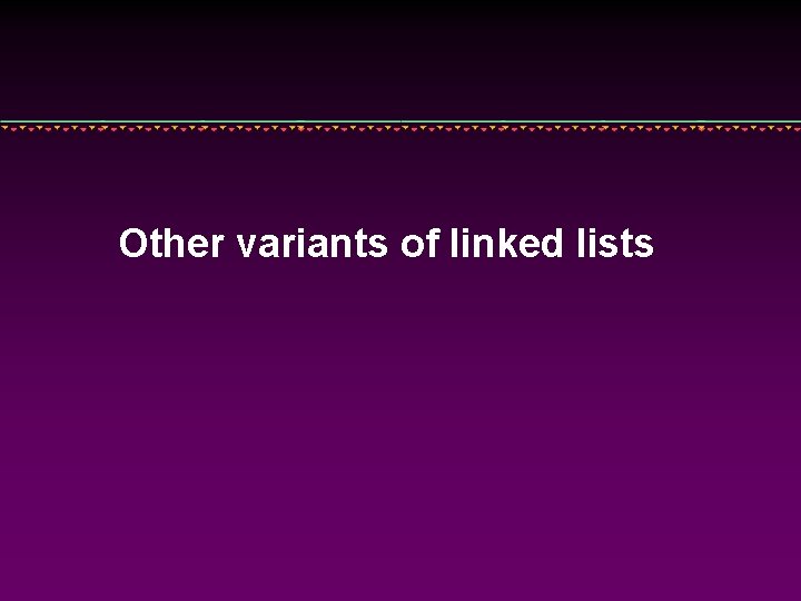 Other variants of linked lists 