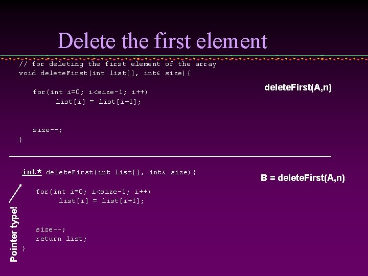 Delete the first element // for deleting the first element of the array void