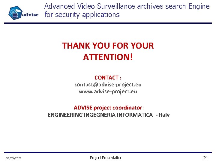 Advanced Video Surveillance archives search Engine for security applications THANK YOU FOR YOUR ATTENTION!
