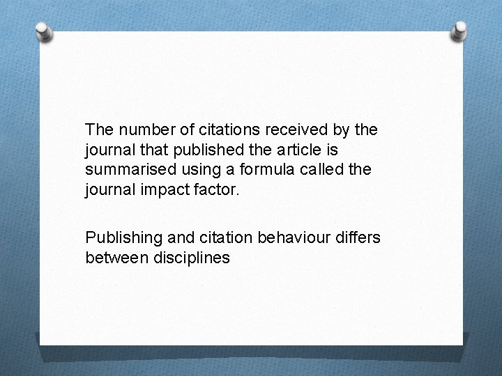 The number of citations received by the journal that published the article is summarised