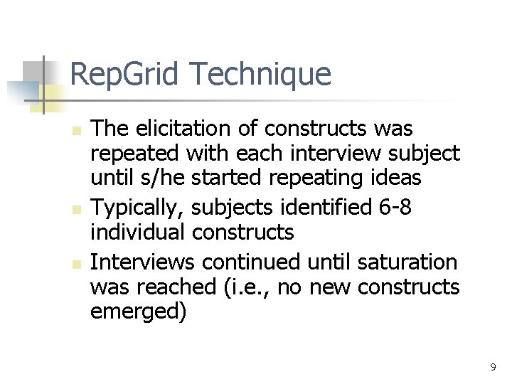 Rep. Grid Technique n n n The elicitation of constructs was repeated with each