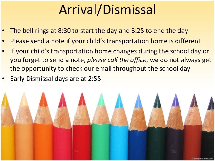 Arrival/Dismissal • The bell rings at 8: 30 to start the day and 3: Arrival/Dismissal • The bell rings at 8: 30 to start the day and 3: