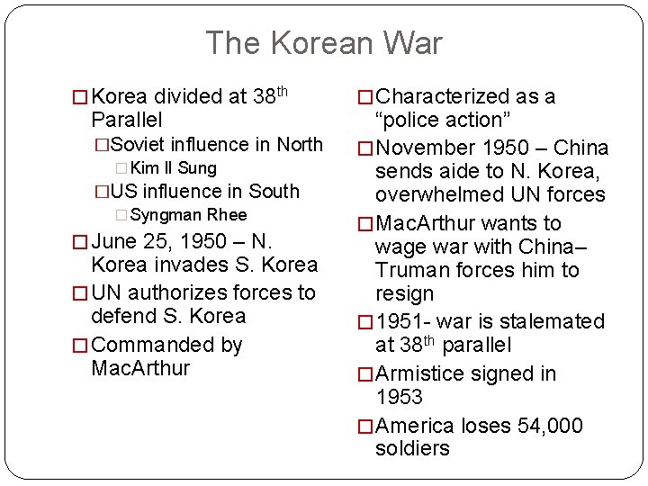 The Korean War � Korea divided at 38 th Parallel �Soviet influence in North The Korean War � Korea divided at 38 th Parallel �Soviet influence in North