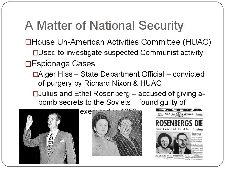 A Matter of National Security �House Un-American Activities Committee (HUAC) �Used to investigate suspected A Matter of National Security �House Un-American Activities Committee (HUAC) �Used to investigate suspected