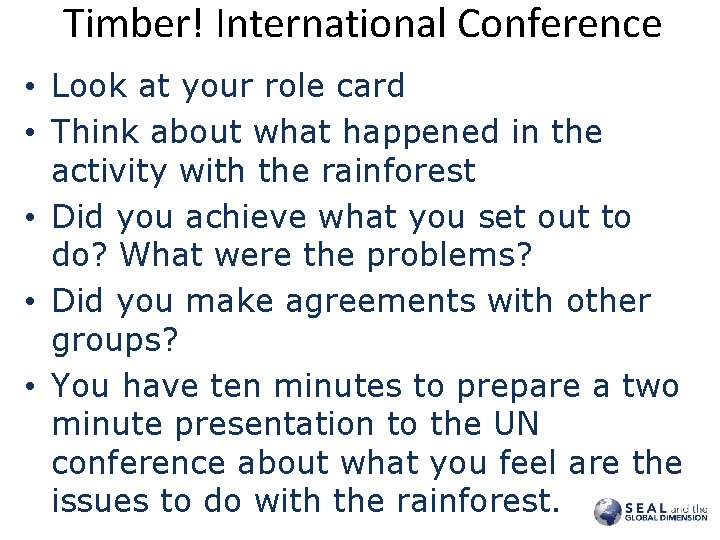 Timber! International Conference • Look at your role card • Think about what happened