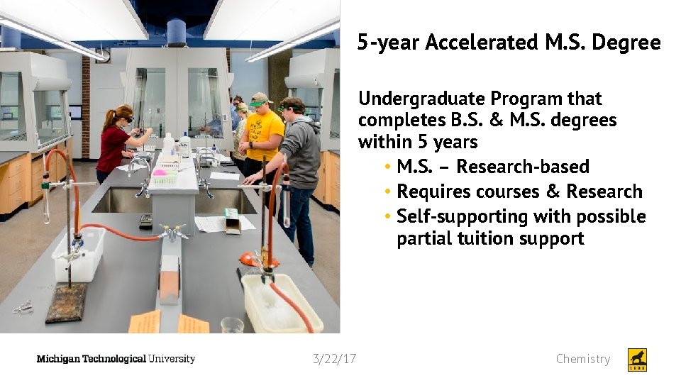 5 -year Accelerated M. S. Degree Undergraduate Program that completes B. S. & M.