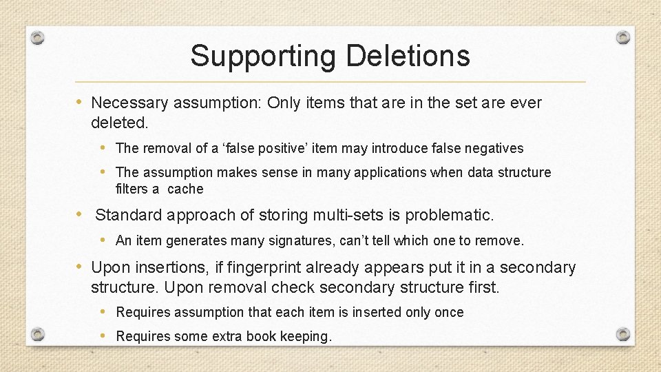 Supporting Deletions • Necessary assumption: Only items that are in the set are ever