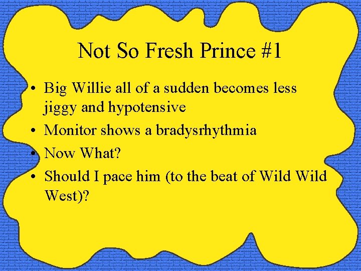 Not So Fresh Prince #1 • Big Willie all of a sudden becomes less