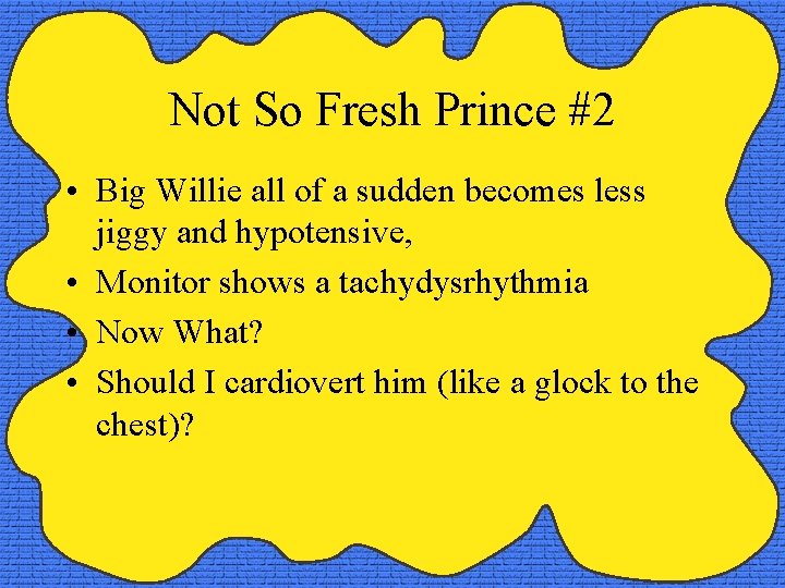 Not So Fresh Prince #2 • Big Willie all of a sudden becomes less