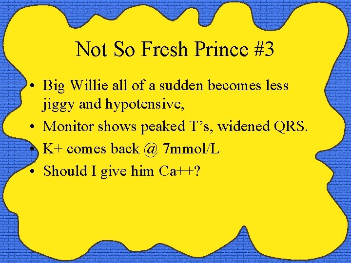 Not So Fresh Prince #3 • Big Willie all of a sudden becomes less