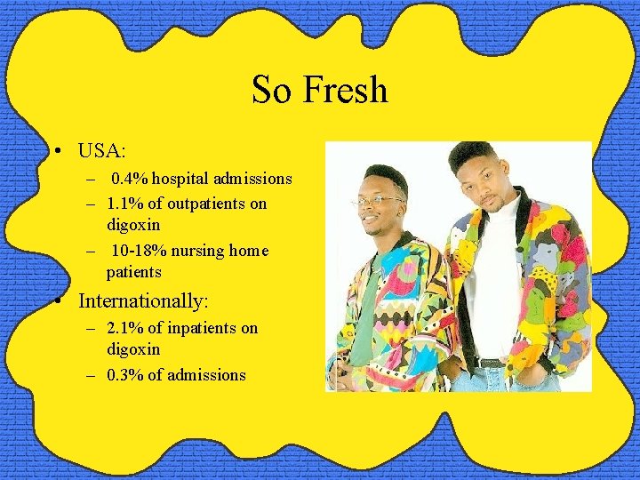 So Fresh • USA: – 0. 4% hospital admissions – 1. 1% of outpatients
