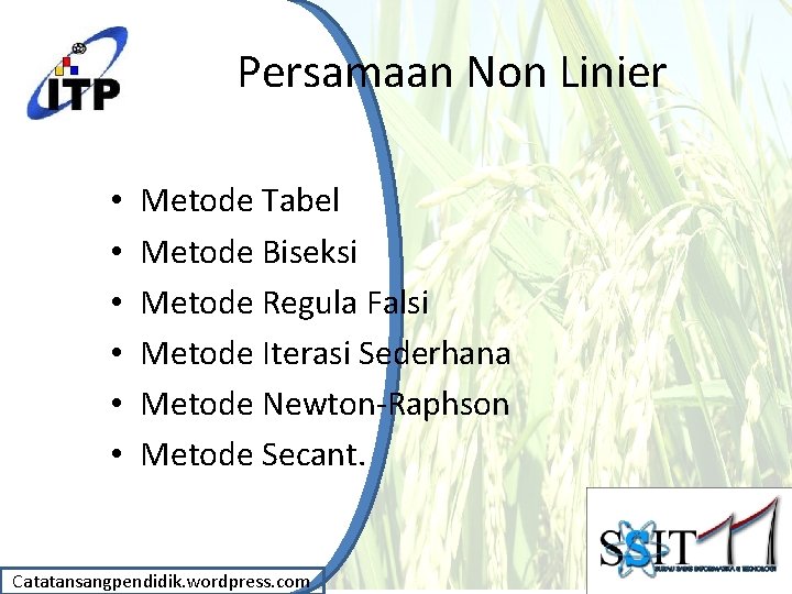 Persamaan Non Linier • • • Metode Tabel Metode Biseksi Metode Regula Falsi Metode