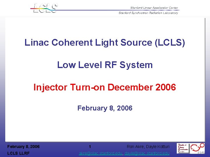 Linac Coherent Light Source (LCLS) Low Level RF System Injector Turn-on December 2006 February