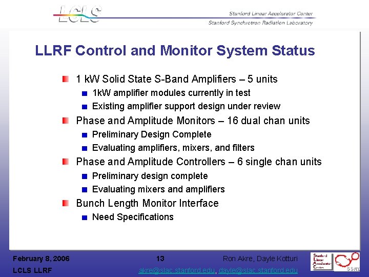 LLRF Control and Monitor System Status 1 k. W Solid State S-Band Amplifiers –