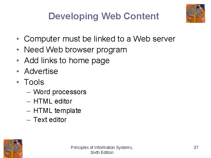 Developing Web Content • • • Computer must be linked to a Web server