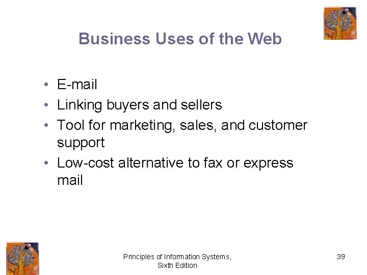 Business Uses of the Web • E-mail • Linking buyers and sellers • Tool