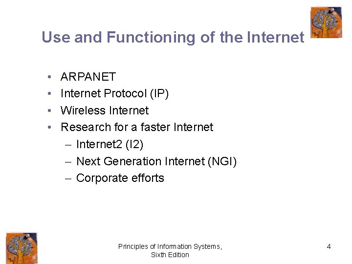 Use and Functioning of the Internet • • ARPANET Internet Protocol (IP) Wireless Internet