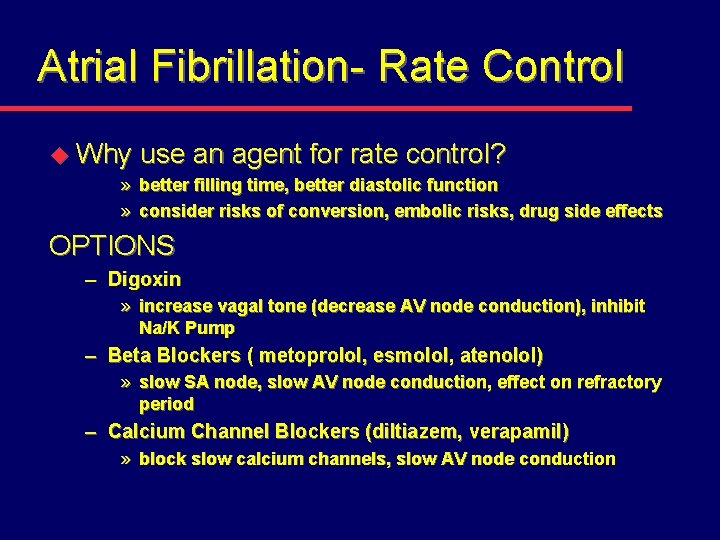 Atrial Fibrillation- Rate Control u Why use an agent for rate control? » better