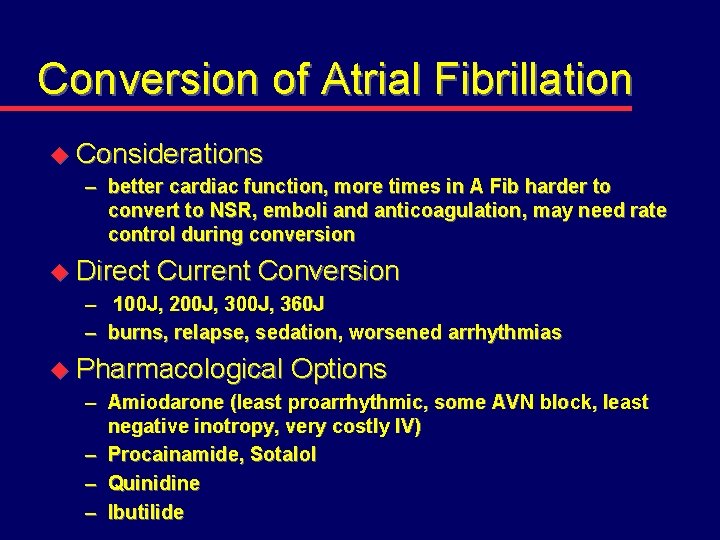 Conversion of Atrial Fibrillation u Considerations – better cardiac function, more times in A